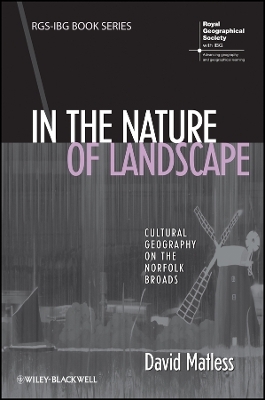 In the Nature of Landscape – Cultural Geography on the Norfolk Broads - D Matless