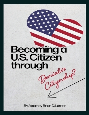 Becoming a U.S. Citizen through Derivative Citizenship