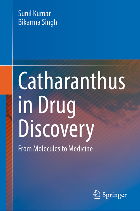 Catharanthus in Drug Discovery - Sunil Kumar, Bikarma Singh