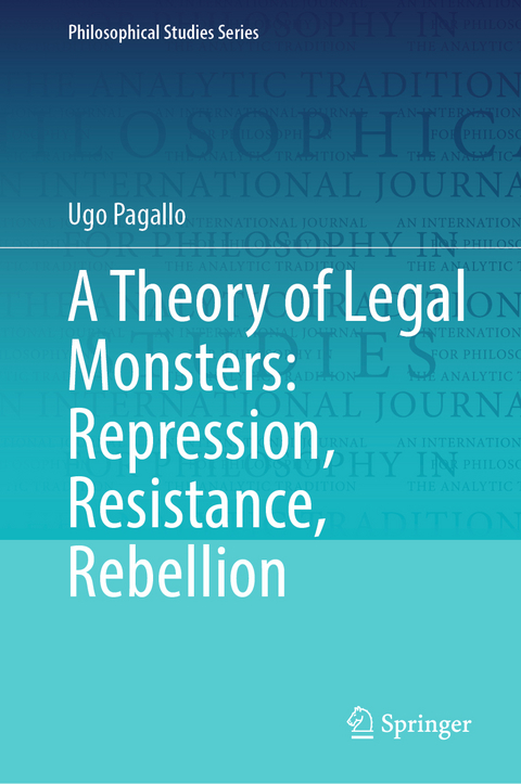 A Theory of Legal Monsters: Repression, Resistance, Rebellion - Ugo Pagallo