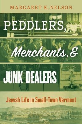 Peddlers, Merchants, and Junk Dealers - Margaret K. Nelson