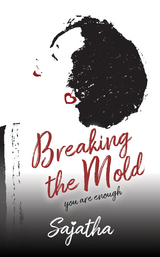 Breaking the Mold -  Sajatha Jaffer