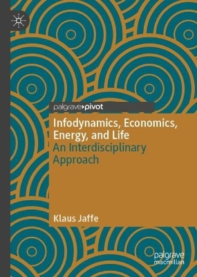 Infodynamics, Economics, Energy, and Life