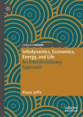 Infodynamics, Economics, Energy, and Life - Klaus Jaffe