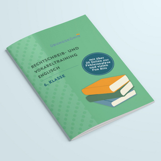 Englisch, 6. Klasse, Rechtschreib- und Vokabeltrainer