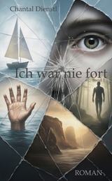 Ich war nie fort - Chantal Dienstl