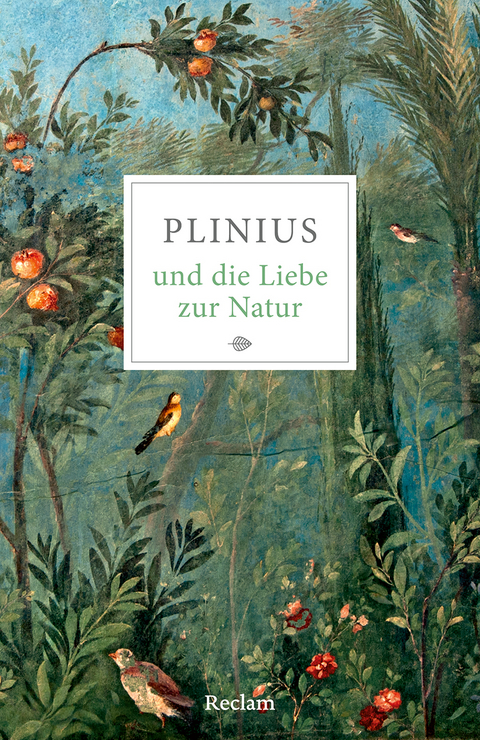 Plinius und die Liebe zur Natur -  Plinius