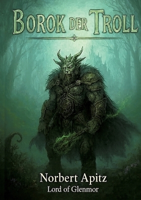 Borok - der Troll - Norbert Apitz - Lord of Glenmore