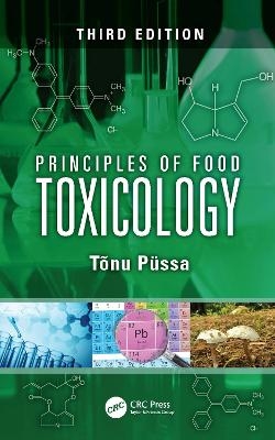 Principles of Food Toxicology - Tõnu Püssa