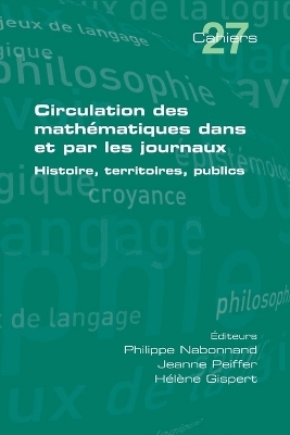 Circulation des mathématiques dans et par les journaux. Histoire, territoires, publics - 