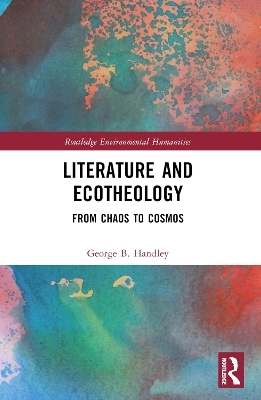 Literature and Ecotheology - George B. Handley