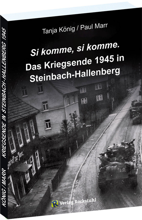 Das Kriegsende 1945 in Steinbach-Hallenberg - Tanja K&ouml;nig, Marr Paul