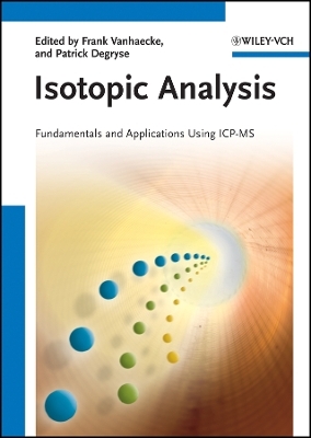 Isotopic Analysis &ndash; Fundamentals and Applications Using ICP&ndash;MS - F Vanhaecke