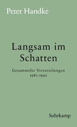 Langsam im Schatten - Peter Handke
