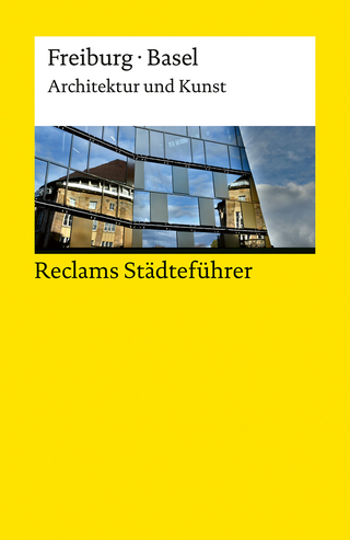 Reclams Städteführer Freiburg · Basel. Architektur und Kunst