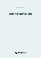 Quantenphysik - Christian Stetter