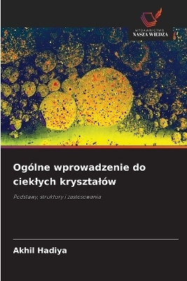 Og&oacute;lne wprowadzenie do cieklych krysztal&oacute;w - Akhil Hadiya