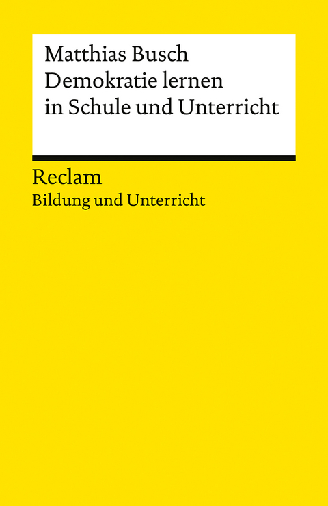 Demokratie lernen in Schule und Unterricht - Matthias Busch