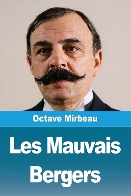 Les Mauvais Bergers - Octave Mirbeau