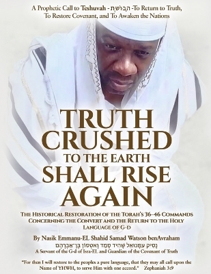 Truth Crushed To The Earth Shall Rise Again - Emmanuel Shahid Sw Benavraham