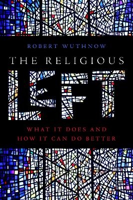 The Religious Left - Robert Wuthnow
