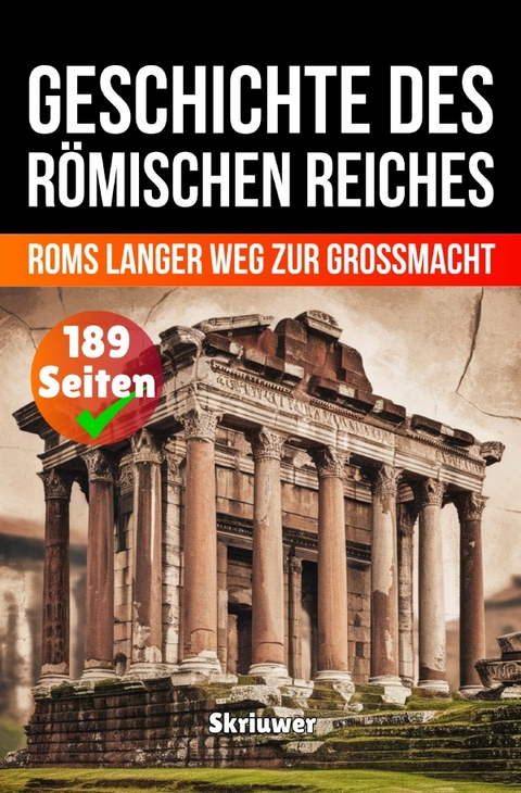 Die Geschichte des R&ouml;mischen Reiches - Auke de Haan