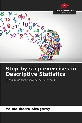 Step-by-step exercises in Descriptive Statistics - Yaima Ibarra Alzugaray