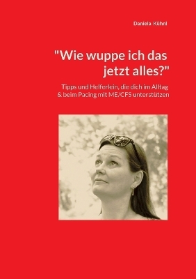 "Wie wuppe ich das jetzt alles?" - Daniela Kühnl
