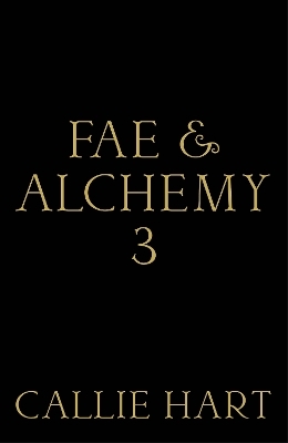 Fae & Alchemy 3 - Callie Hart