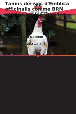 Tanins d&eacute;riv&eacute;s d'Emblica officinalis comme BRM natifs chez les volailles - Qari Muhammad Kaleem, Masood Akhtar, Mian Muhammad Awais