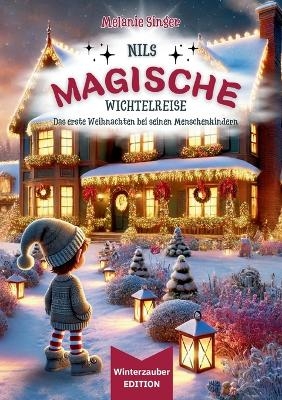 Nils magische Wichtelreise - Das Abenteuer geht weiter - Melanie Singer