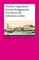 Geschichte der baltischen Länder - Angermann, Norbert; Brüggemann, Karsten