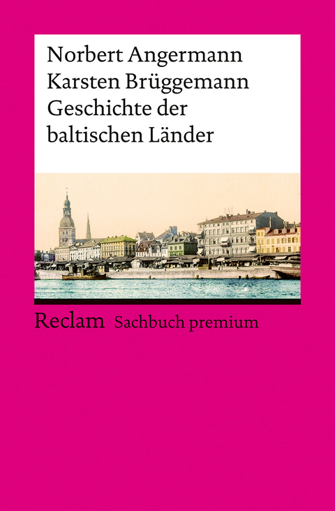 Geschichte der baltischen L&auml;nder - Norbert Angermann, Karsten Br&uuml;ggemann