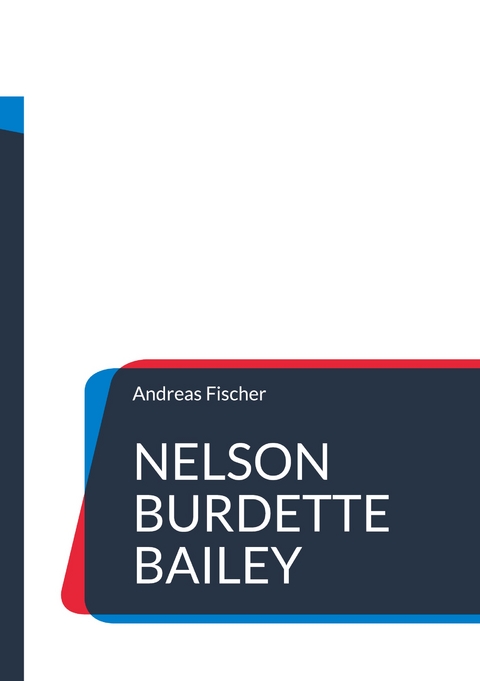 Nelson Burdette Bailey - Andreas Fischer