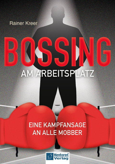 Bossing am Arbeitsplatz - Rainer Kreer