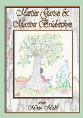 Martins Garten & Martins Br&uuml;derchen - Maxi Mahl
