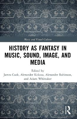 History as Fantasy in Music, Sound, Image, and Media