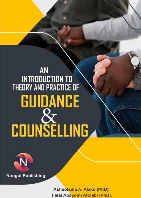 An Introduction to Theory and Practice of Guidance and Counselling - Asheotsala A. Alaku
