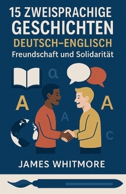 15 zweisprachige Geschichten Deutsch-Englisch - James Whitmore