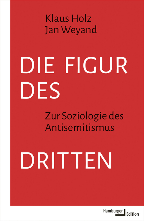 Die Figur des Dritten - Klaus Holz, Jan Weyand