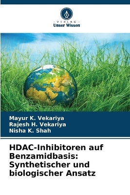 HDAC-Inhibitoren auf Benzamidbasis - Mayur K Vekariya, Rajesh H Vekariya, Nisha K Shah