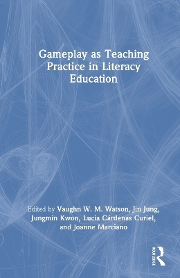 Gameplay as Teaching Practice in Literacy Education