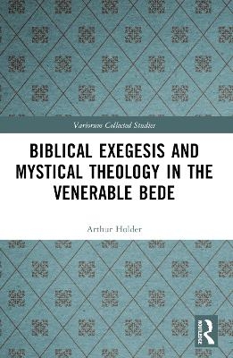 Biblical Exegesis and Mystical Theology in the Venerable Bede