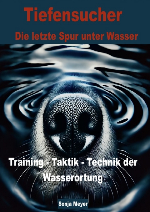 Tiefensucher Wasserortung Training - Technik - Taktik - Sonja Meyer