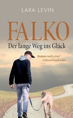 Falko: Der lange Weg ins Glück