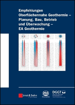 Empfehlung Oberflächennahe Geothermie – Planung, Bau, Betrieb und Überwachung – EA Geothermie
