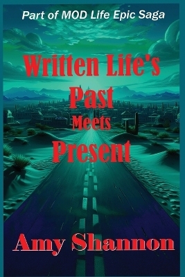 Written Life's Past Meets Present - Amy C Shannon