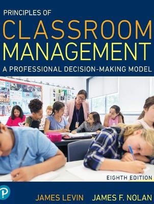 Principles of Classroom Management - James Levin, James Nolan