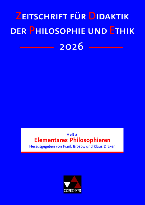 Zeitschrift f&uuml;r Didaktik der Philosophie und Ethik (ZDPE) / ZDPE Ausgabe 02/2026 - 