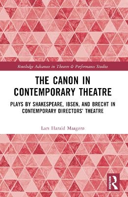 The Canon in Contemporary Theatre - Lars Harald Maager&oslash;